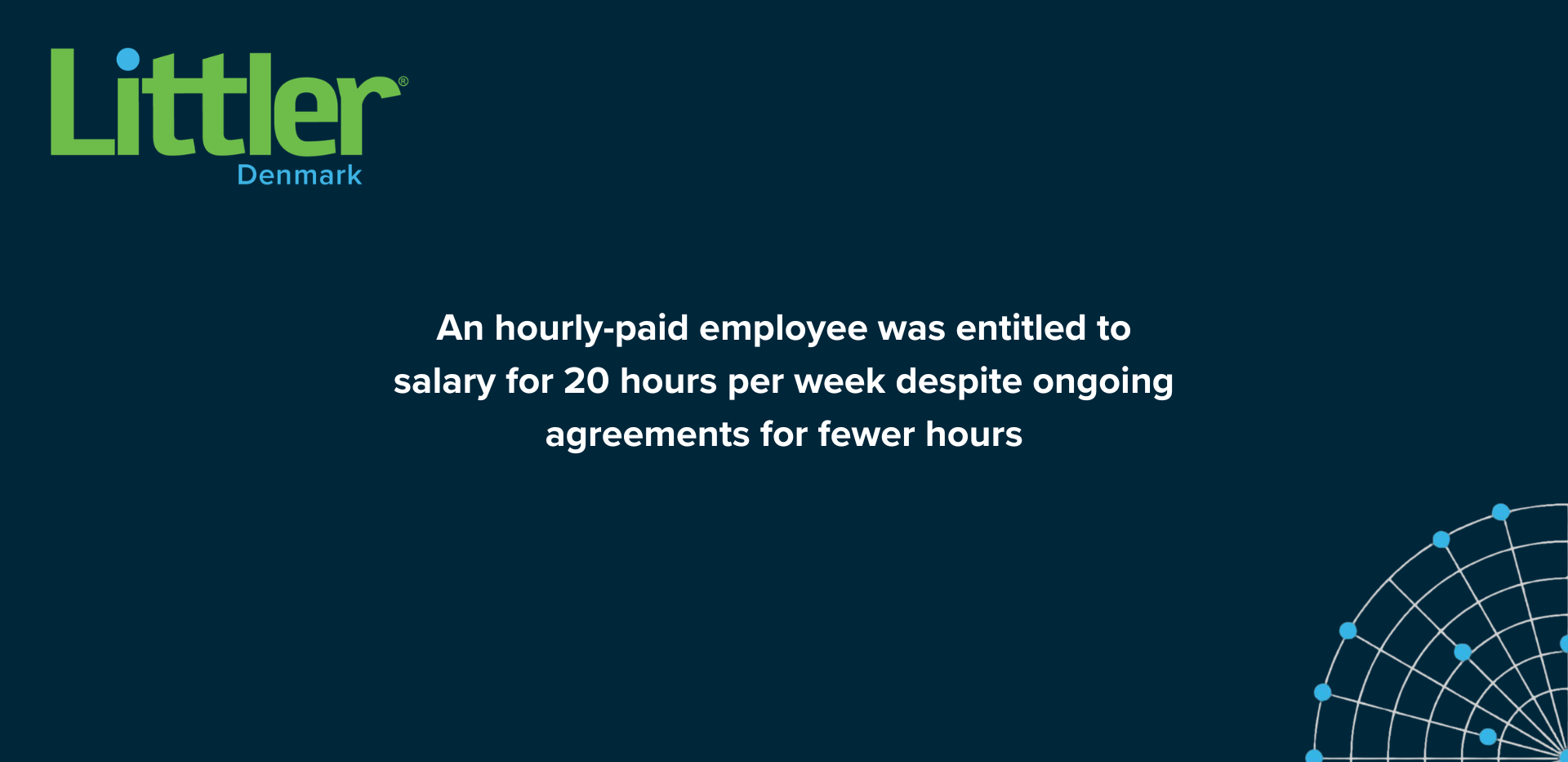 An hourly-paid employee was entitled to salary for 20 hours per week despite ongoing agreements for fewer hours