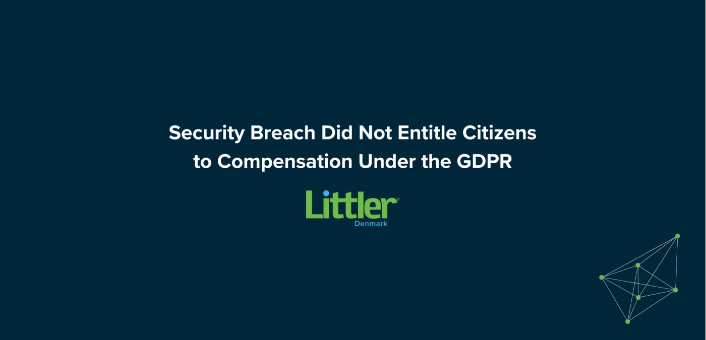 Sikkerhedsbrud gav ikke ret til godtgørelse efter databeskyttelsesforordningen