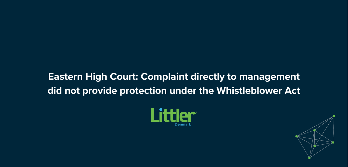 Østre Landsret: Klage direkte til ledelsen gav ikke beskyttelse efter whistleblowerloven